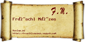 Fröschl Mózes névjegykártya